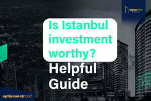 Helpfu Guide for Investment in Istanbul